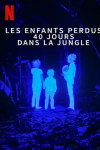 Les Enfants perdus : 40 jours dans la jungle